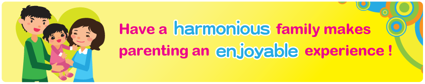 Have a harmonious family makes parenting an enjoyable experience! Have a harmonious family makes parenting an enjoyable experience!