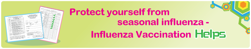Protect yourself from seasonal influenza - Influenza Vaccination Helps Protect yourself from seasonal influenza - Influenza Vaccination Helps
