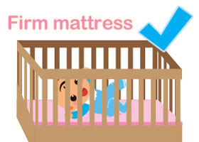 Use firm mattress Use firm mattress